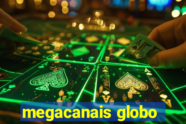 megacanais globo